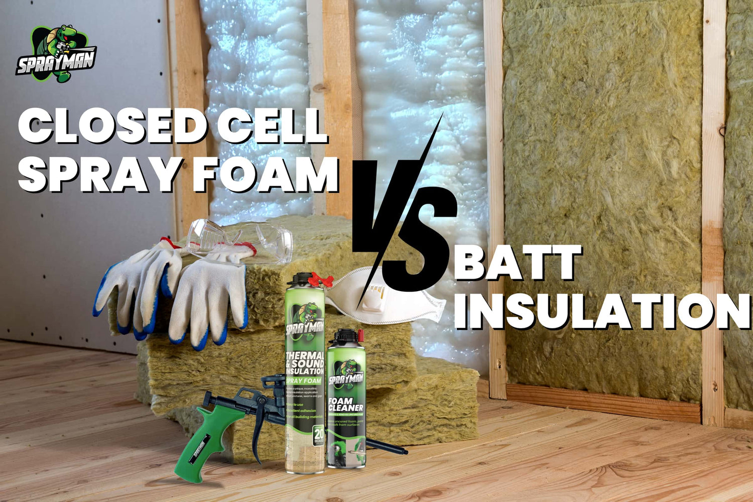 Closed-cell spray foam vs batt insulation comparison image.