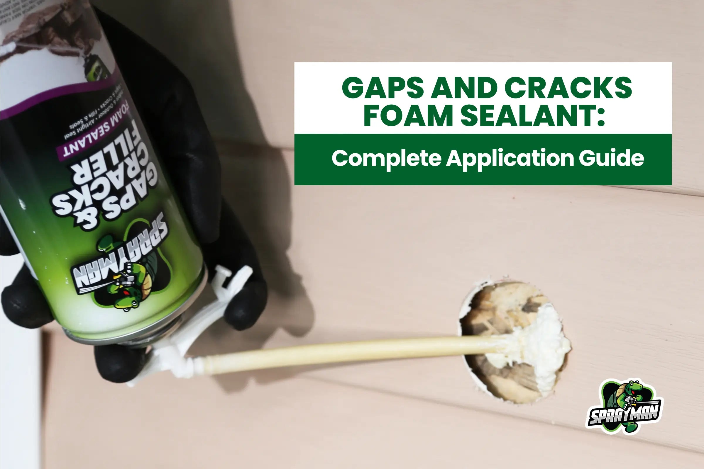 Gaps and Cracks Foam Sealant: Complete Application Guide