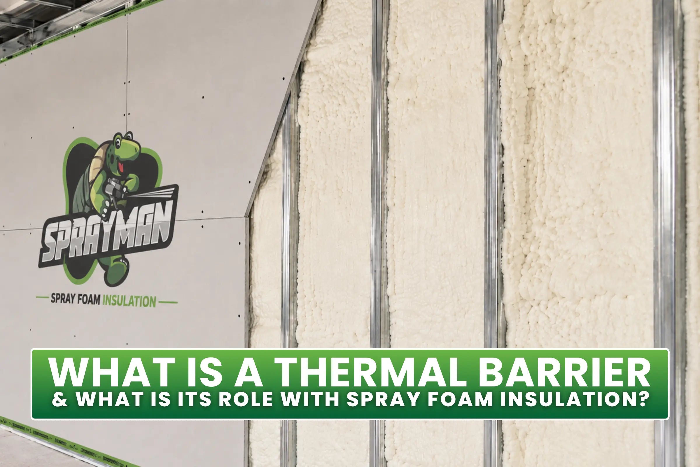 What Is a Thermal Barrier and What Is Its Role With Spray Foam Insulation?
