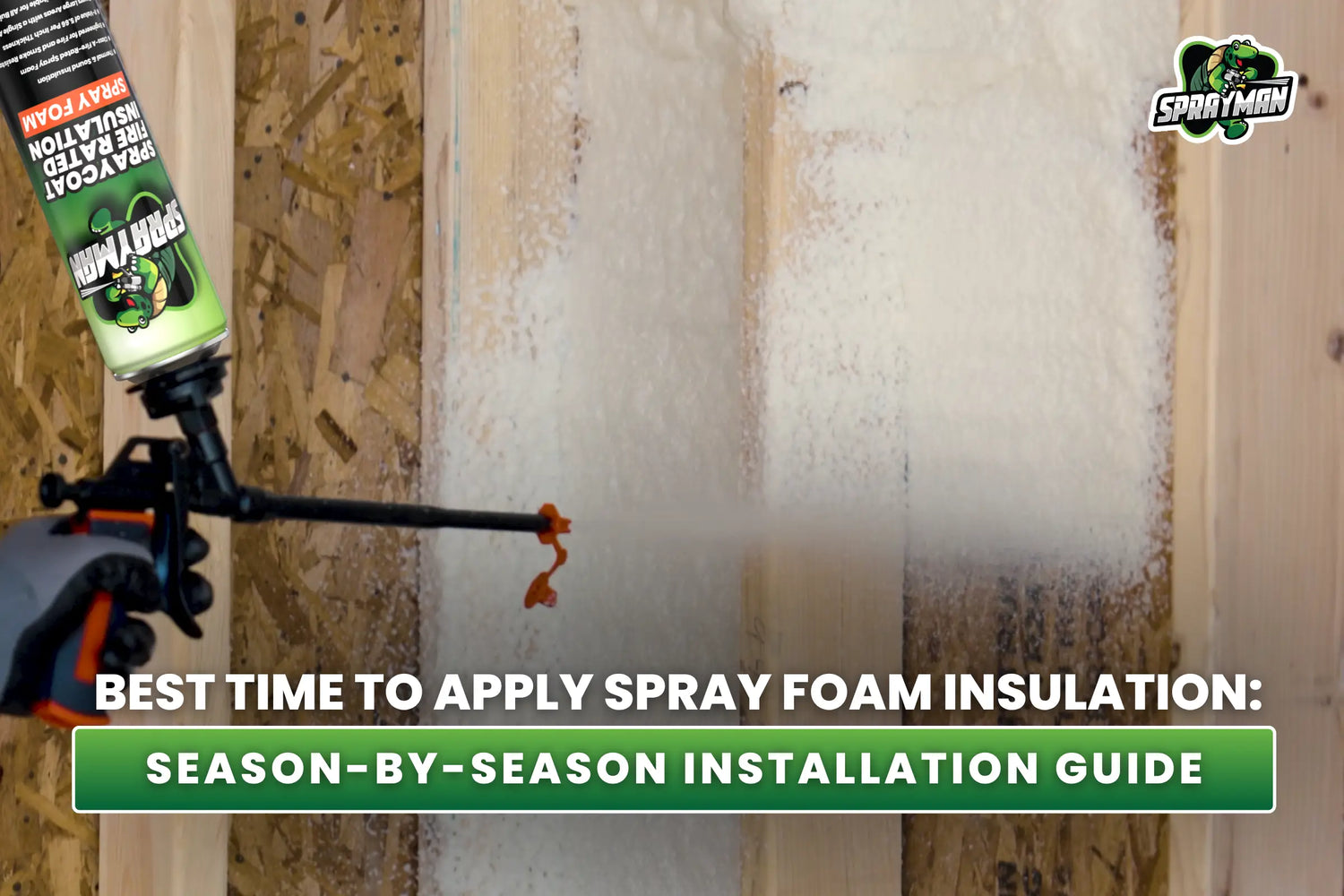 Best Time to Apply Spray Foam Insulation: Season-by-Season Installation Guide