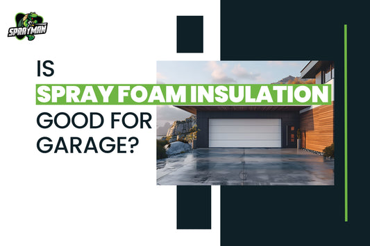 Is Spray Foam Insulation Good For Garage?