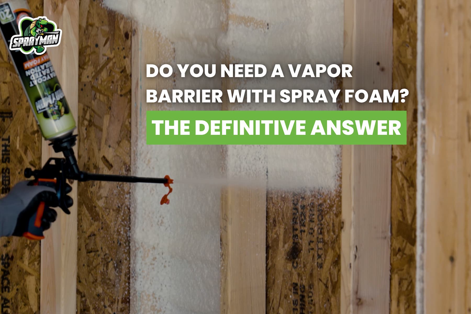Do You Need a Vapor Barrier with Spray Foam? The Definitive Answer