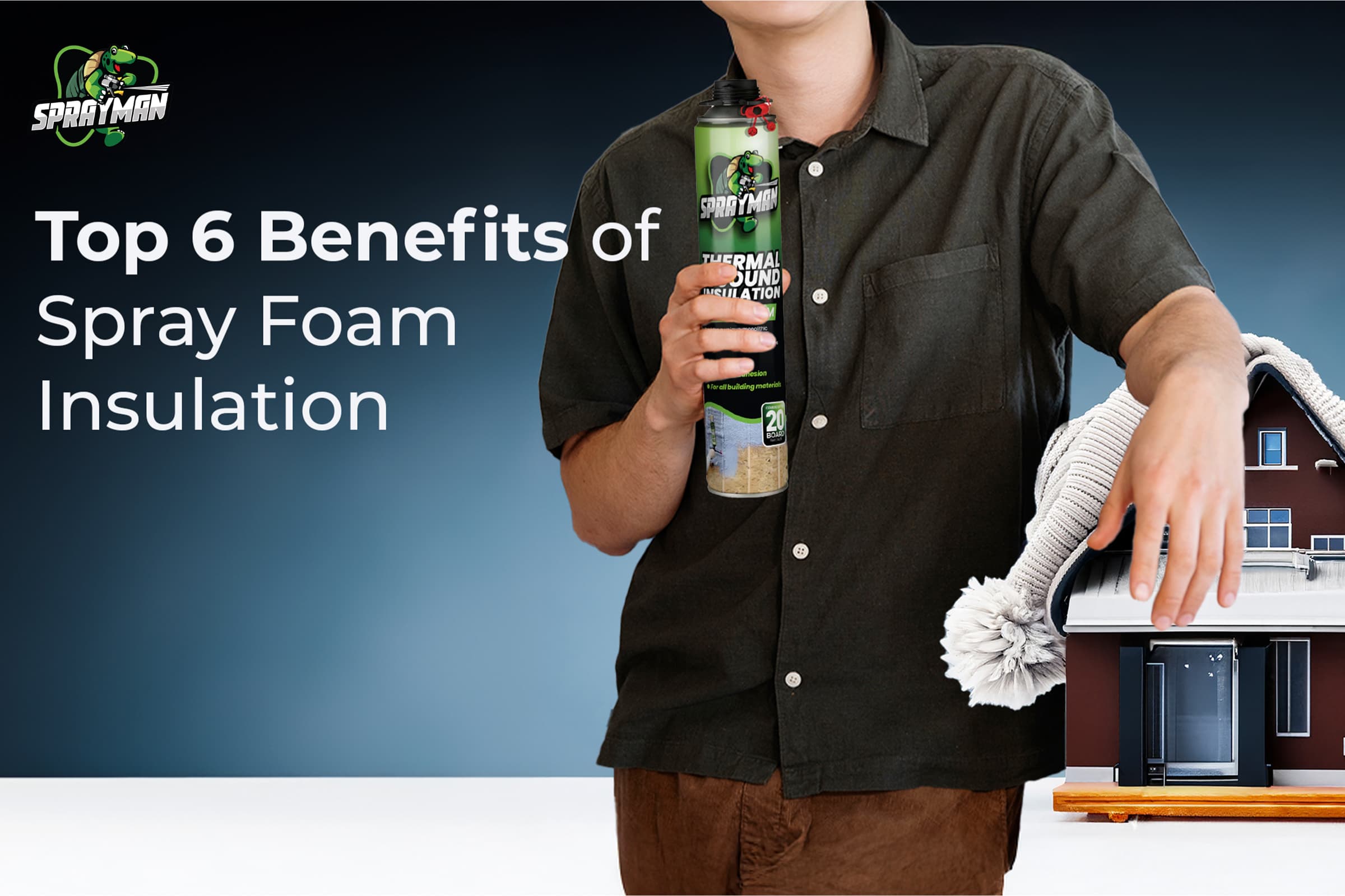 Top 6 Benefits of Spray Foam Insulation.