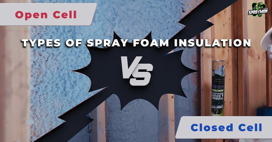 Find Your Ideal Type of Spray Foam Insulation: Open vs. Closed Cell Explained