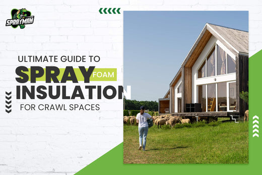 Ultimate Guide to Spray Foam Insulation for Crawl Spaces