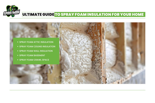 Ultimate Guide to Spray Foam Insulation for Your Home